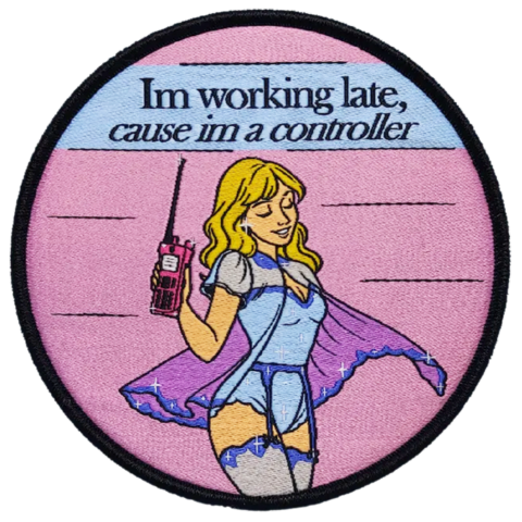 I'm Working Late, Cause I'm a Controller Woven Patch