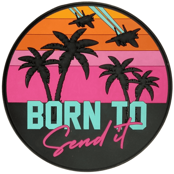 Born to Send It - Badass Patches