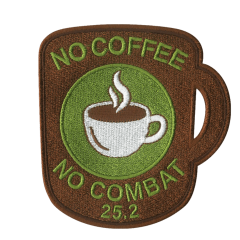 No Coffee No Combat 25.2 Embroidered Patch - Badass Patches